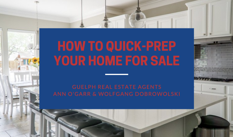 Guelph Real Estate Agents - How to Quick Prep Your Home for Sale